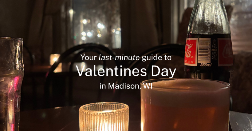 Last-Minute Valentines Day Guide 2026 | Events, Treats, Gifts in Madison WI